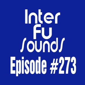 Interfusounds Episode 273 (December 06 2015)