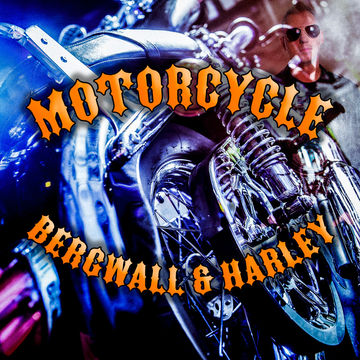 Bergwall & Harley   Motorcycle [Radio Edit]