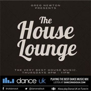 Greg Newton Presents - The House Lounge - Dance UK - 25-08-2022