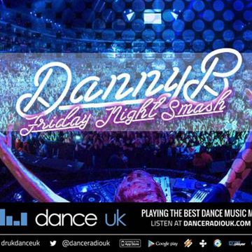 Danny B - Friday Night Smash! - Dance UK - 19/7/19