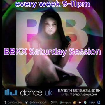 BBKX - The Saturday Trance Session - Dance UK - 25/8/18