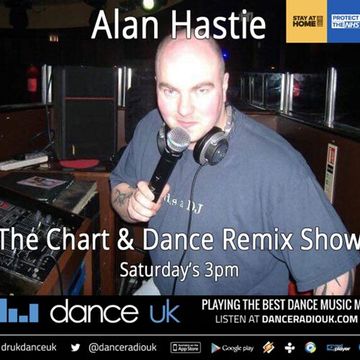 Alan Hastie - The Chart & Dance Remix Show - Dance UK - 9/5/20