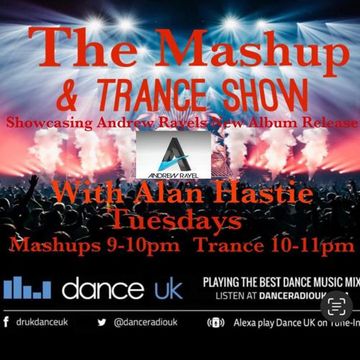 Alan Hastie - The Mashup & Trance Show Showcasing Andrew Rayel's New Album - Dance UK - 21-02-2023