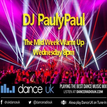 DJ PaulyPaul - The Mid Week Warm Up - Dance UK - 24-08-2022