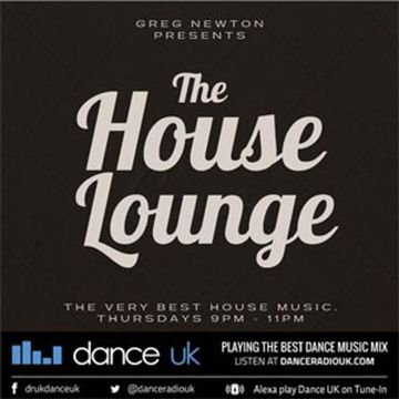 Greg Newton Presents - The House Lounge - Dance UK - 04-08-2022