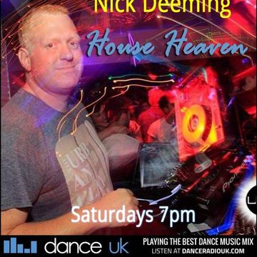 Nick Deeming - House Heaven - Dance UK - 27/7/19