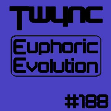 Twync - Euphoric Evolution 188 - Dance UK - 08-05-2022