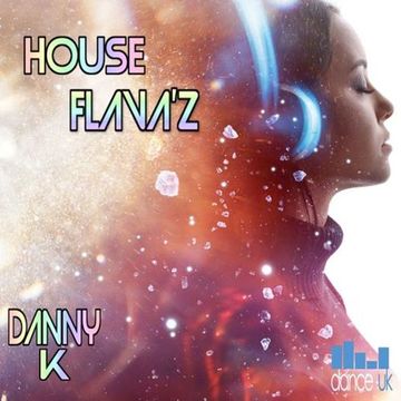 Danny K - House Flavaz - Dance UK - 16-03-2022