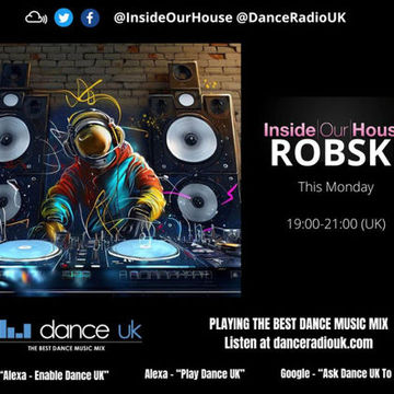 Robski - Inside Our House - Dance UK - 29/5/23