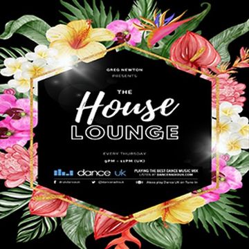 Greg Newton Presents - The House Lounge - Dance UK - 04-05-2023