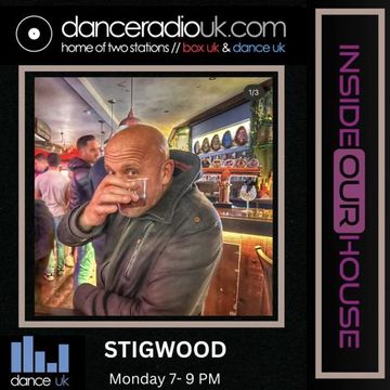 Stigwood - Inside Our House - Dance UK - 24/4/23