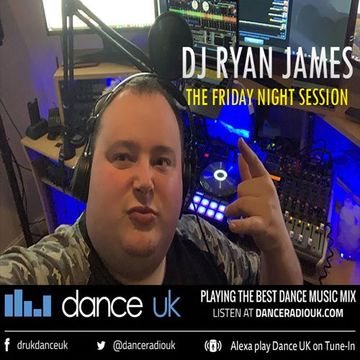 DJ Ryan James - The Friday Night Session - Dance UK - 2/6/23