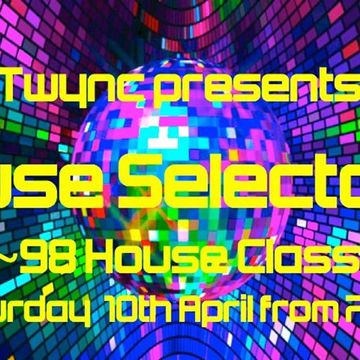 Twync Presents House Selector 2 - House Classics 96-98 - Dance UK - 11/4/20