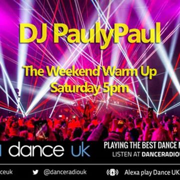 DJPaulyPaul - The Weekend Warm Up - Dance UK - 25/9/21
