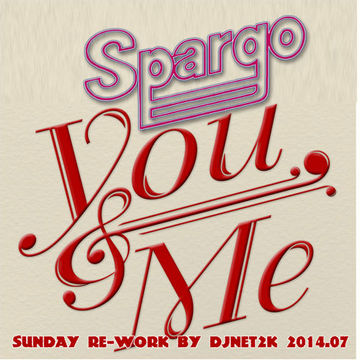 DJNet2k   2014 07   Spargo   You & Me (Re Work 2014)