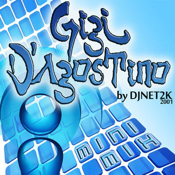 GiGi D`Agostino MegaMix  by DJNet2k