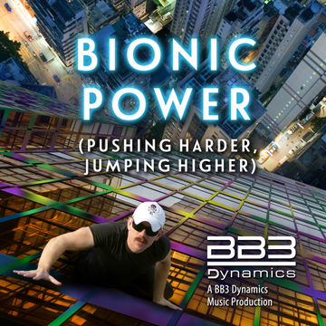 Bionic Power (Pushing Harder, Jumping Higher) (Feat. Leisa Haddad)