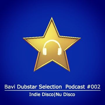 Bavi Dubstar Selection  Podcast #002