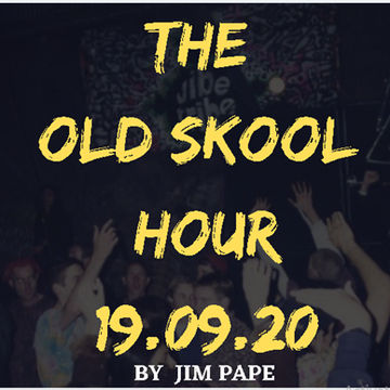 THE OLD SKOOL HOUR 19.09.20