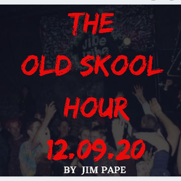  THE OLD SKOOL HOUR 12.09.20