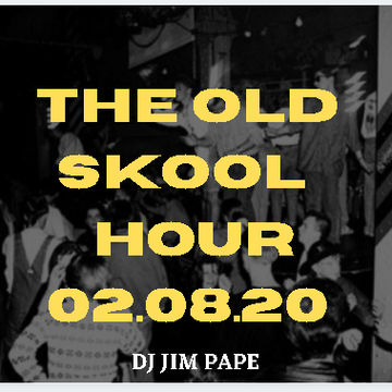 THE OLD SKOOL HOUR 02.08.20