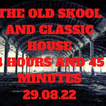 THE OLD SKOOL AND CLASSIC HOUSE 4 HOURS