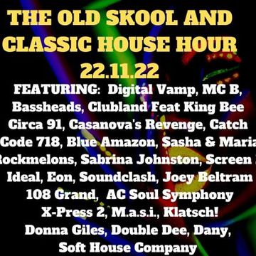 THE OLD SKOOL HOUR AND CLASSIC HOUSE HOUR  22.01.23