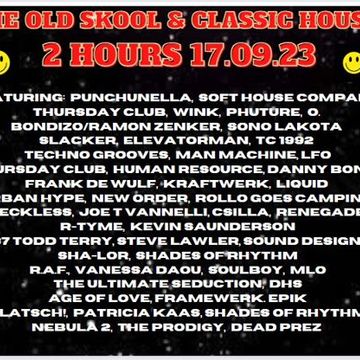 THE OLD SKOOL AND CLASSIC HOUSE 2 HOURS 17.09.23