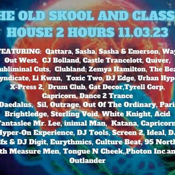 THE OLD SKOOL & CLASSIC HOUSE 2 HOURS 11.03.23