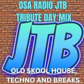 OSA JTB TRIBUTE DAY MIX - OLD SKOOL HOUSE & RAVE