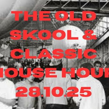 OLD SKOOL HOUR 28.10.25
