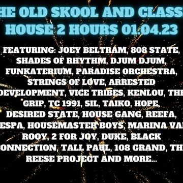 THE OLD SKOOL & CLASSIC HOUSE 2 HOURS 01.04.23