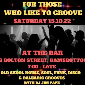 LIVE AT 'FOR THOSE WHO LIKE TO GROOVE' @ THE BAR, RAMSBOTTOM 15.10.22