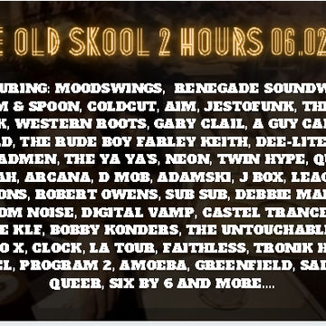 THE OLD SKOOL 2 HOURS 06.02.21