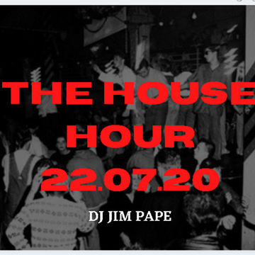 THE HOUSE HOUR 22.07.20