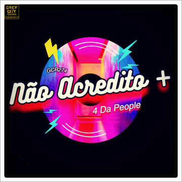 4 Da People - Não Acredito +