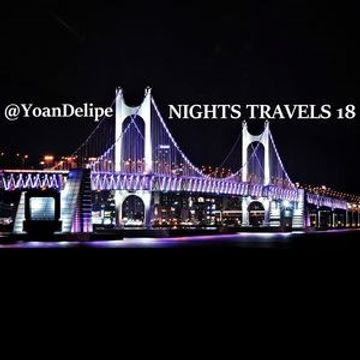 ♪ @YoanDelipe   Nights Travels 18 (Back to Earth)