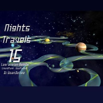 ♪ @YoanDelipe - NIGHTS TRAVELS 15 (The Lagrangian Points) LiqidFunk #SoulfulDnB #FunkyDnB #LiquidJazz #JazzyDnB