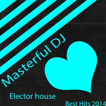 NEW BEST HITS OF ELECTRO HOUSE OCTOBER 2014  ( MASTERFUL DJ ) P2