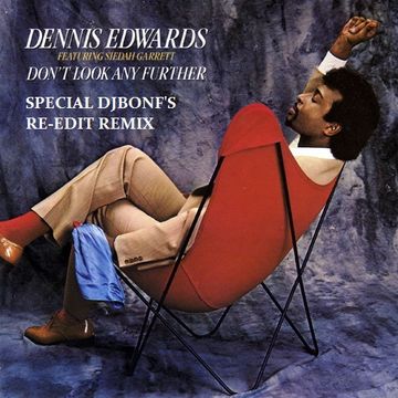 DENNIS EDWARDS feat. Siedah Garrett - DON'T LOOK ANY FURTHER (Special Bonf's Re edit) 