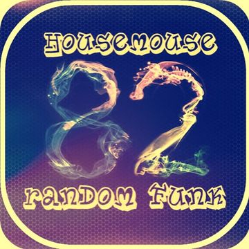 housemouse 82 ( random funk )