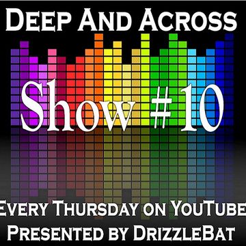 Deep And Across - Show 10