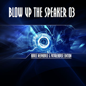 BLOW UP THE SPEAKERS "VOLUME03"