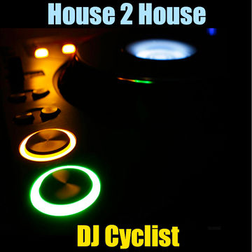 DJ Cyclist   House 2 House 