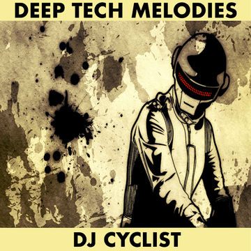 DJ Cyclist   Deep Tech Melodies