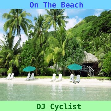 DJ Cyclist   On The Beach