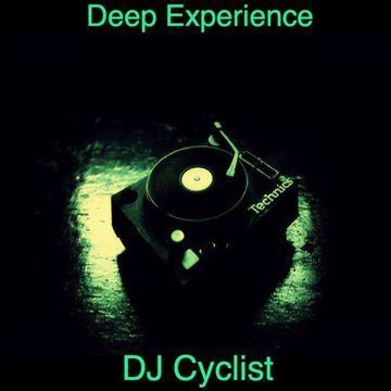 DJ Cyclist   Deep Experience