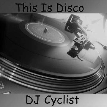 DJ Cyclist   This Is Disco 