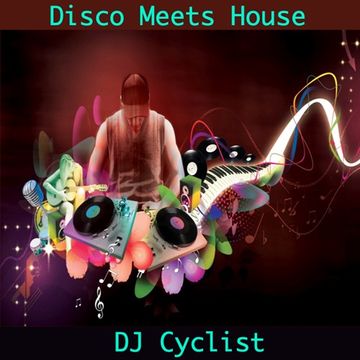 DJ Cyclist   Disco Meets House