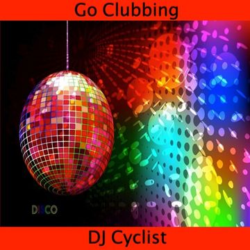 DJ Cyclist   Go Clubbing alt